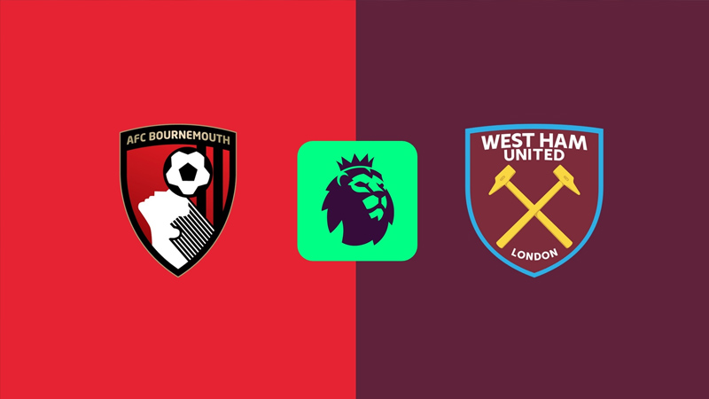 Giới thiệu trận đấu Bournemouth vs West Ham United